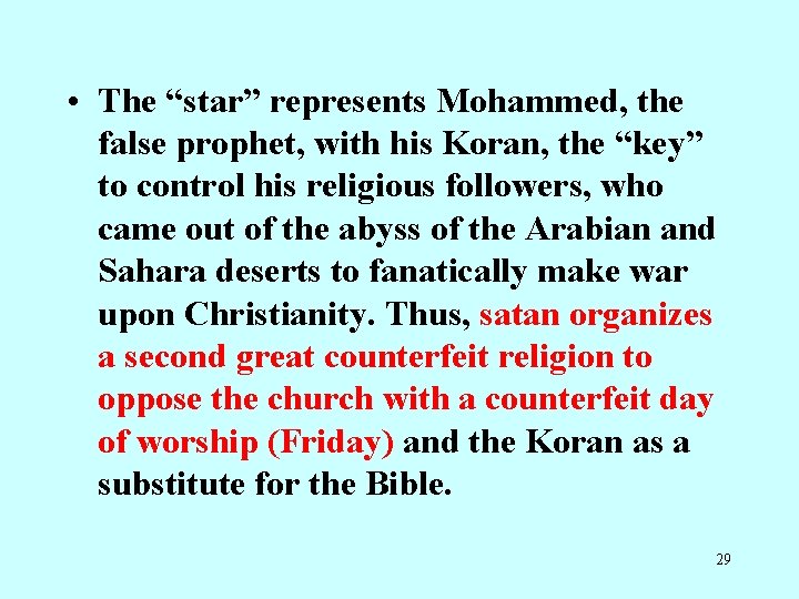  • The “star” represents Mohammed, the false prophet, with his Koran, the “key”