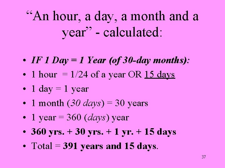 “An hour, a day, a month and a year” - calculated: • • IF