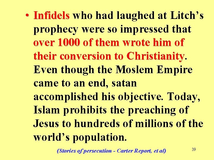  • Infidels who had laughed at Litch’s prophecy were so impressed that over
