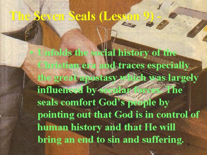 The Seven Seals (Lesson 9) • Unfolds the social history of the Christian era