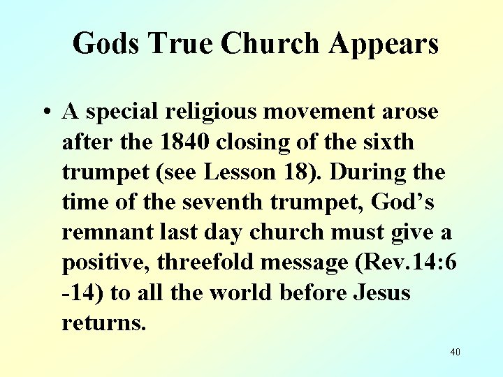 Gods True Church Appears • A special religious movement arose after the 1840 closing