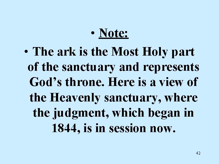  • Note: • The ark is the Most Holy part of the sanctuary