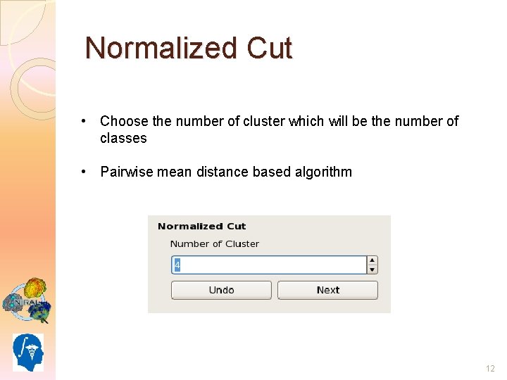 Normalized Cut • Choose the number of cluster which will be the number of