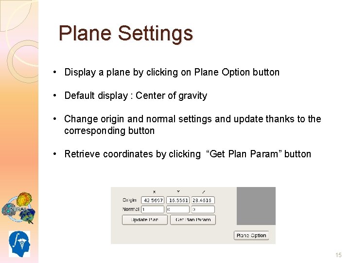 Plane Settings • Display a plane by clicking on Plane Option button • Default