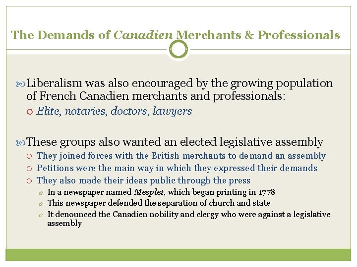 The Demands of Canadien Merchants & Professionals Liberalism was also encouraged by the growing