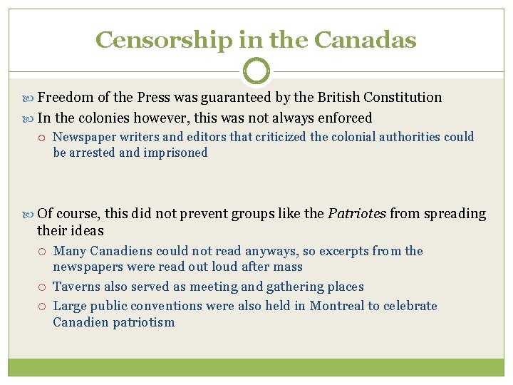 Censorship in the Canadas Freedom of the Press was guaranteed by the British Constitution