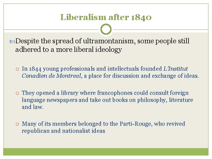 Liberalism after 1840 Despite the spread of ultramontanism, some people still adhered to a