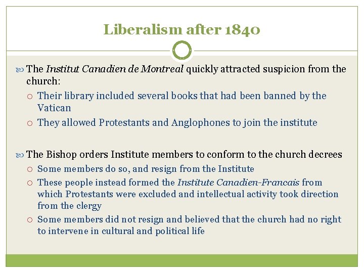 Liberalism after 1840 The Institut Canadien de Montreal quickly attracted suspicion from the church: