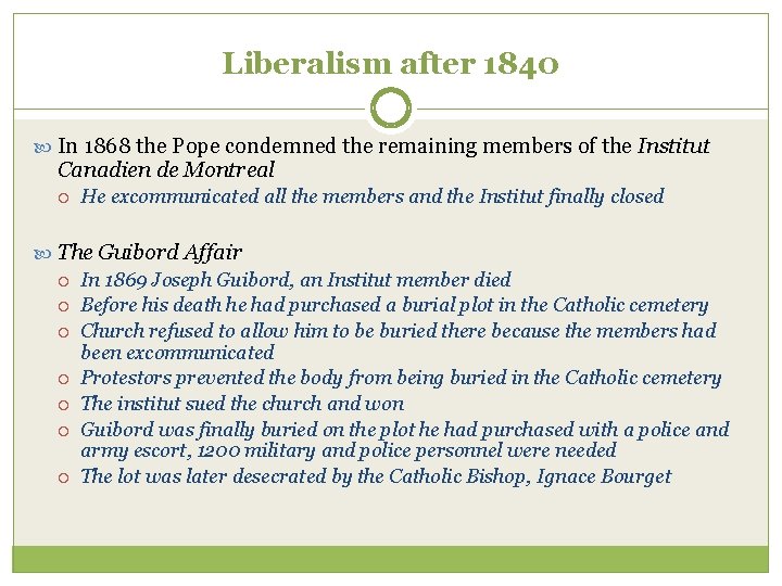 Liberalism after 1840 In 1868 the Pope condemned the remaining members of the Institut