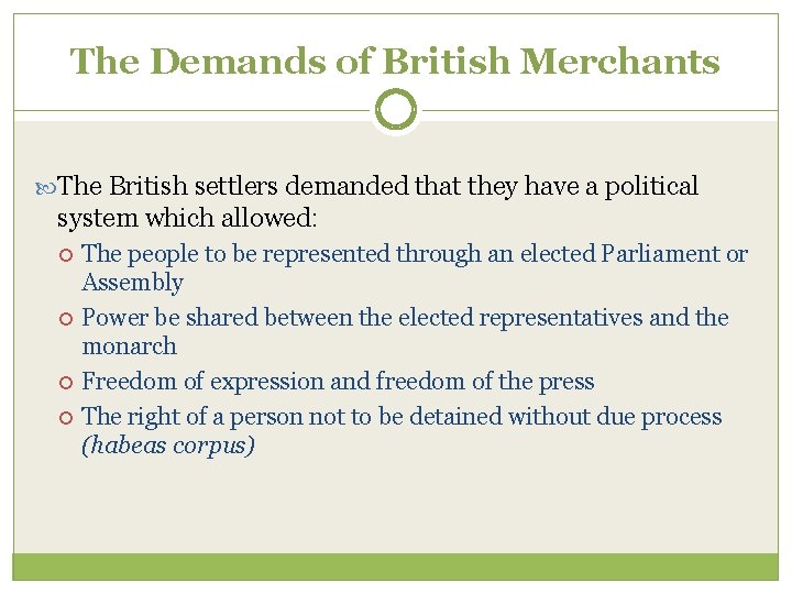 The Demands of British Merchants The British settlers demanded that they have a political