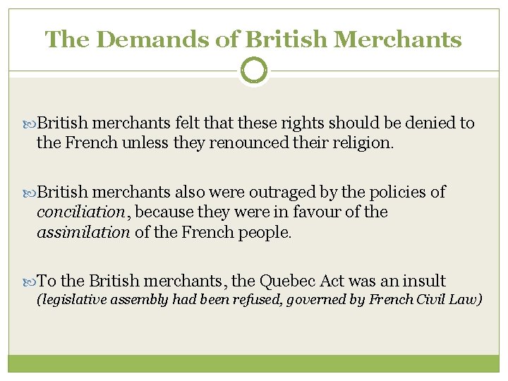 The Demands of British Merchants British merchants felt that these rights should be denied