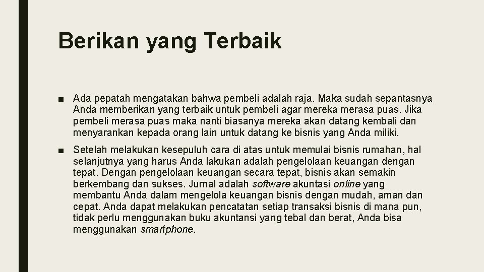 Berikan yang Terbaik ■ Ada pepatah mengatakan bahwa pembeli adalah raja. Maka sudah sepantasnya