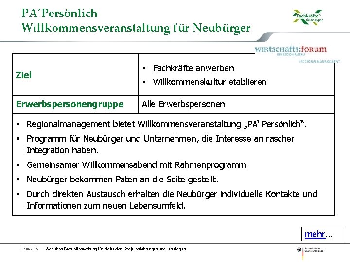 PA´Persönlich Willkommensveranstaltung für Neubürger § Fachkräfte anwerben Ziel § Willkommenskultur etablieren Erwerbspersonengruppe Alle Erwerbspersonen