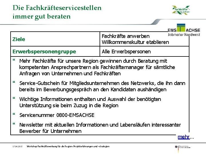 Die Fachkräfteservicestellen immer gut beraten Ziele Fachkräfte anwerben Willkommenskultur etablieren Erwerbspersonengruppe Alle Erwerbspersonen Mehr