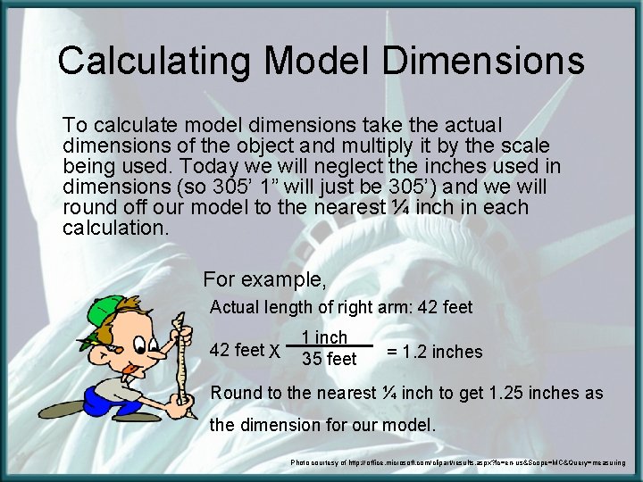 Calculating Model Dimensions To calculate model dimensions take the actual dimensions of the object