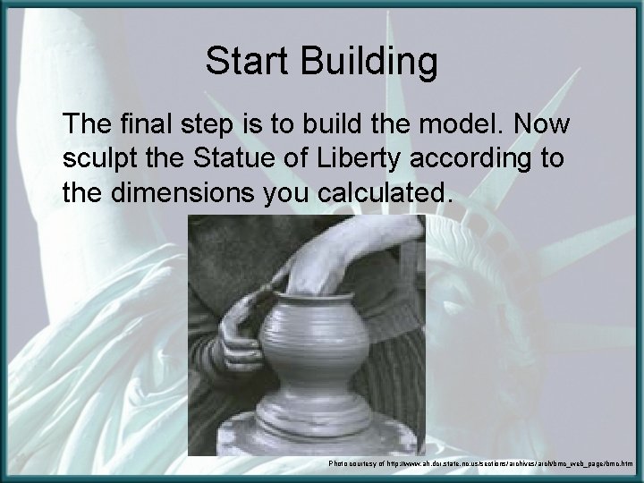 Start Building The final step is to build the model. Now sculpt the Statue