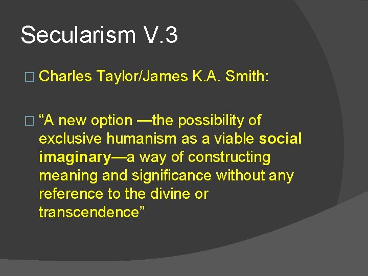 Secularism V. 3 � Charles � “A Taylor/James K. A. Smith: new option —the