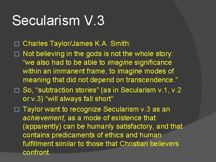 Secularism V. 3 Charles Taylor/James K. A. Smith: � Not believing in the gods