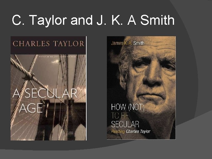 C. Taylor and J. K. A Smith 