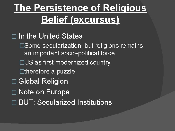 The Persistence of Religious Belief (excursus) � In the United States �Some secularization, but