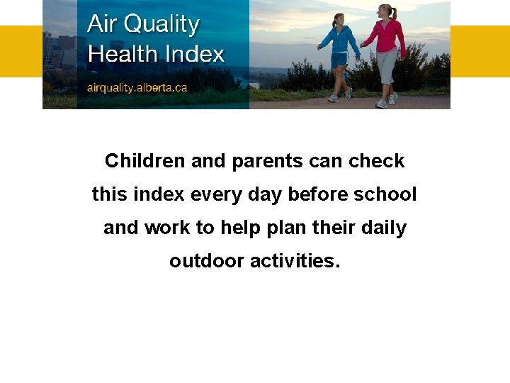 Children and parents can check this index every day before school and work to