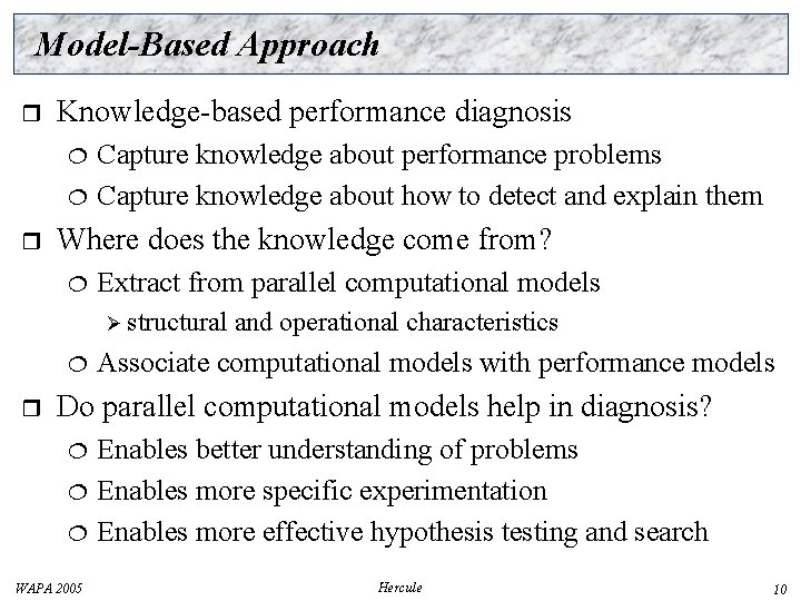 Model-Based Approach r Knowledge-based performance diagnosis r Capture knowledge about performance problems Capture knowledge