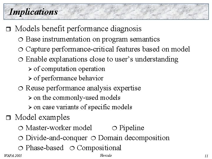 Implications r Models benefit performance diagnosis Base instrumentation on program semantics Capture performance-critical features