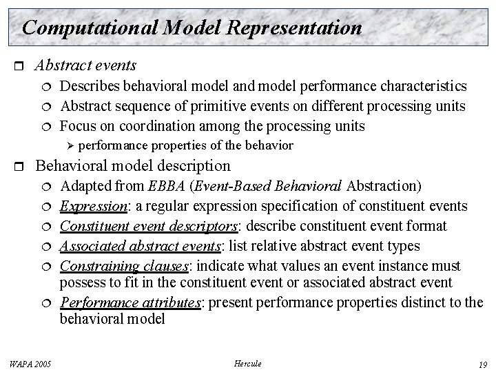 Computational Model Representation r Abstract events Describes behavioral model and model performance characteristics Abstract