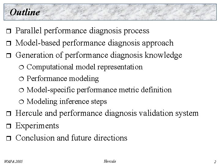 Outline r r r Parallel performance diagnosis process Model-based performance diagnosis approach Generation of