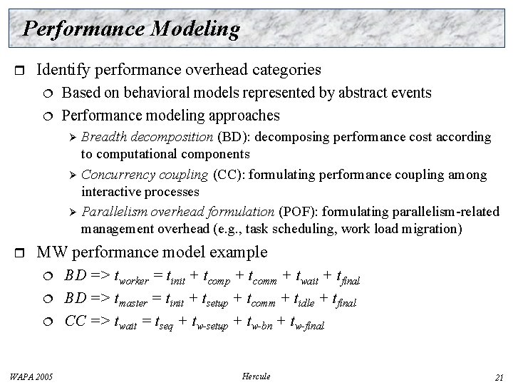 Performance Modeling r Identify performance overhead categories Based on behavioral models represented by abstract
