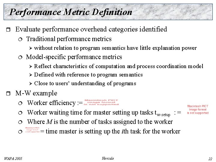Performance Metric Definition r Evaluate performance overhead categories identified Traditional performance metrics Ø without