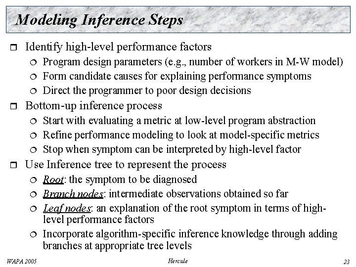 Modeling Inference Steps r Identify high-level performance factors r Bottom-up inference process r Program
