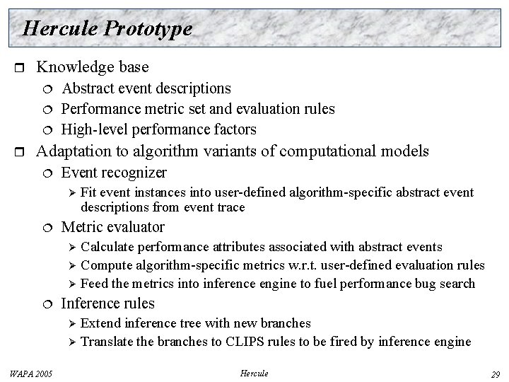 Hercule Prototype r Knowledge base r Abstract event descriptions Performance metric set and evaluation