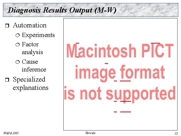 Diagnosis Results Output (M-W) r Automation r Experiments Factor analysis Cause inference Specialized explanations