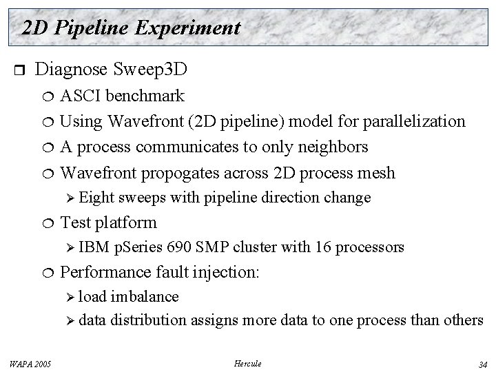 2 D Pipeline Experiment r Diagnose Sweep 3 D ASCI benchmark Using Wavefront (2
