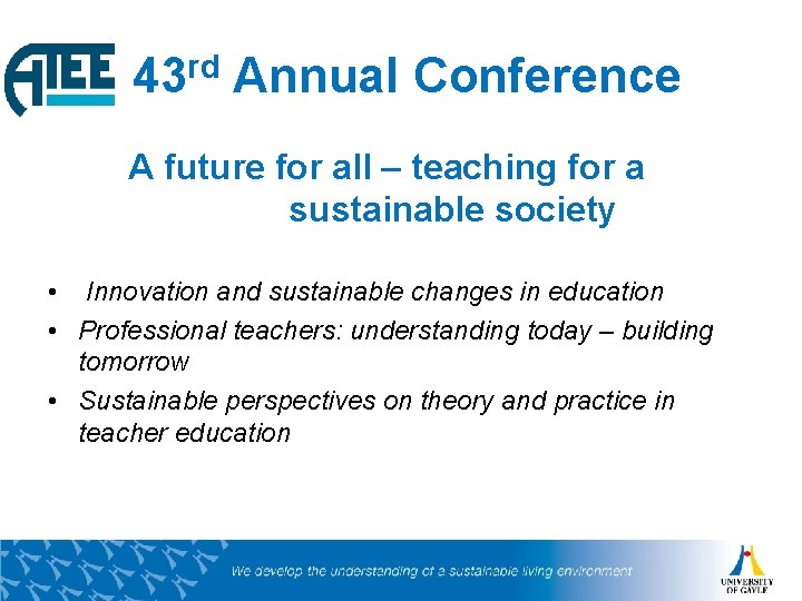 43 rd Annual Conference A future for all – teaching for a sustainable society