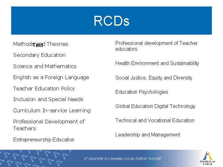 RCDs Rubrik Methods. Text and Theories Secondary Education Professional development of Teacher educators Science