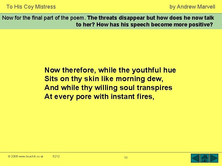 To His Coy Mistress by Andrew Marvell Now for the final part of the