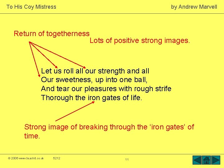 To His Coy Mistress by Andrew Marvell Return of togetherness Lots of positive strong