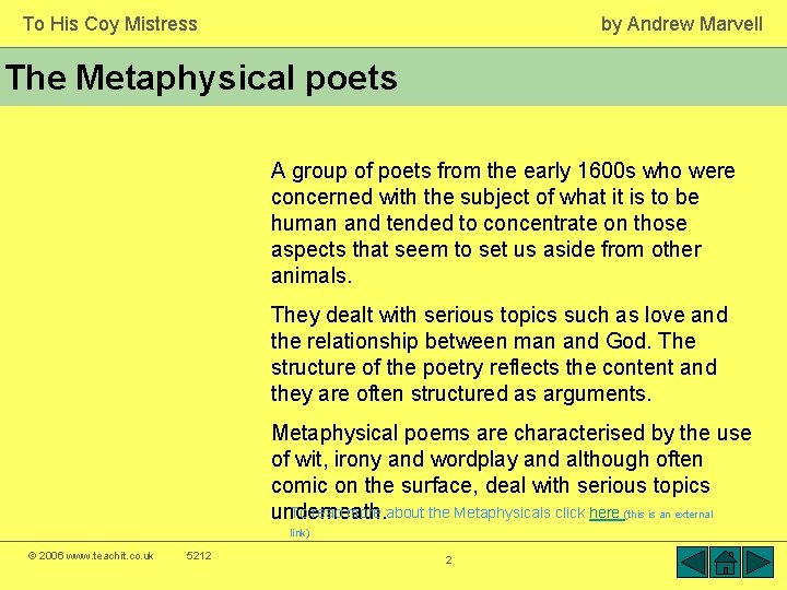 To His Coy Mistress by Andrew Marvell The Metaphysical poets A group of poets