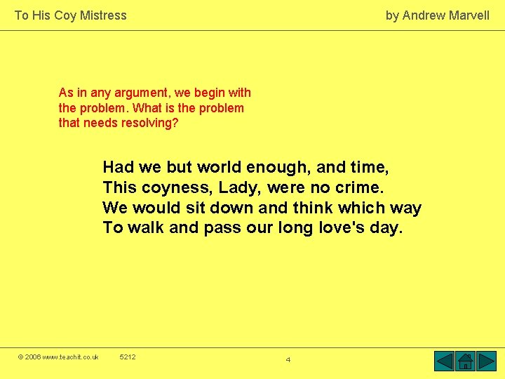 To His Coy Mistress by Andrew Marvell As in any argument, we begin with