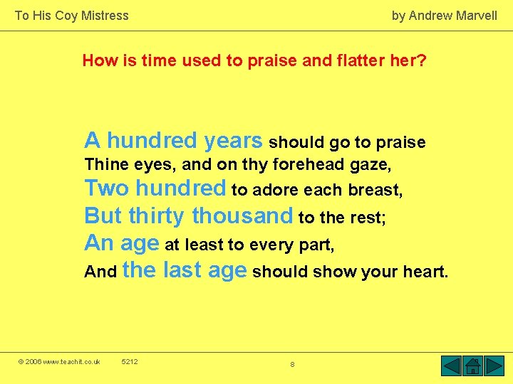 To His Coy Mistress by Andrew Marvell How is time used to praise and