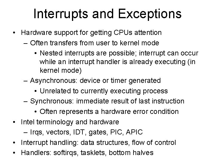 Interrupts and Exceptions • Hardware support for getting CPUs attention – Often transfers from Interrupts and Exceptions • Hardware support for getting CPUs attention – Often transfers from