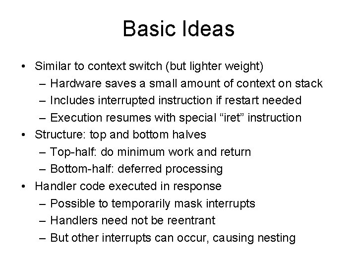 Basic Ideas • Similar to context switch (but lighter weight) – Hardware saves a Basic Ideas • Similar to context switch (but lighter weight) – Hardware saves a