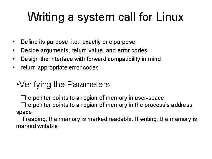 Writing a system call for Linux • • Define its purpose, i. e. , Writing a system call for Linux • • Define its purpose, i. e. ,