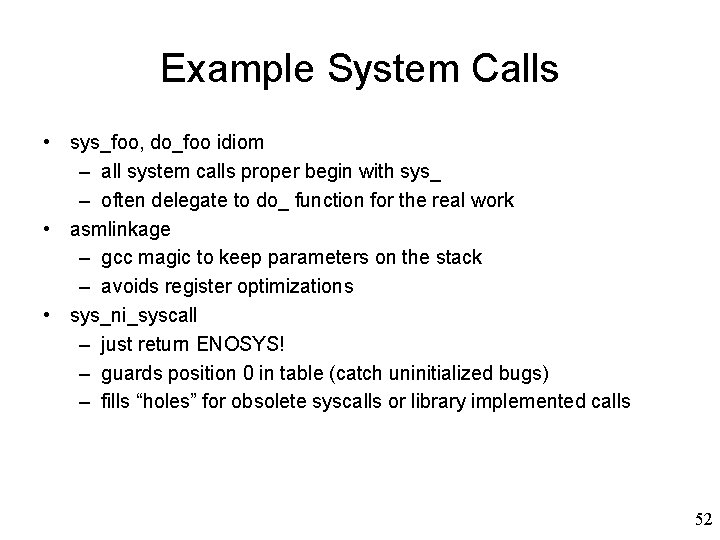 Example System Calls • sys_foo, do_foo idiom – all system calls proper begin with Example System Calls • sys_foo, do_foo idiom – all system calls proper begin with