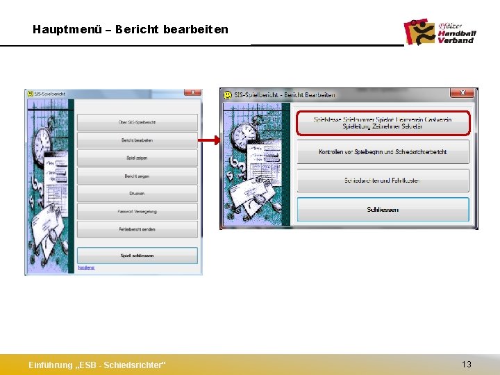 Hauptmenü – Bericht bearbeiten Einführung „ESB - Schiedsrichter" 13 