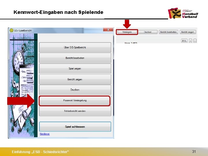 Kennwort-Eingaben nach Spielende Einführung „ESB - Schiedsrichter" 31 