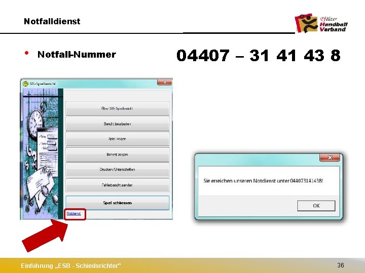 Notfalldienst • Notfall-Nummer Einführung „ESB - Schiedsrichter" 04407 – 31 41 43 8 36