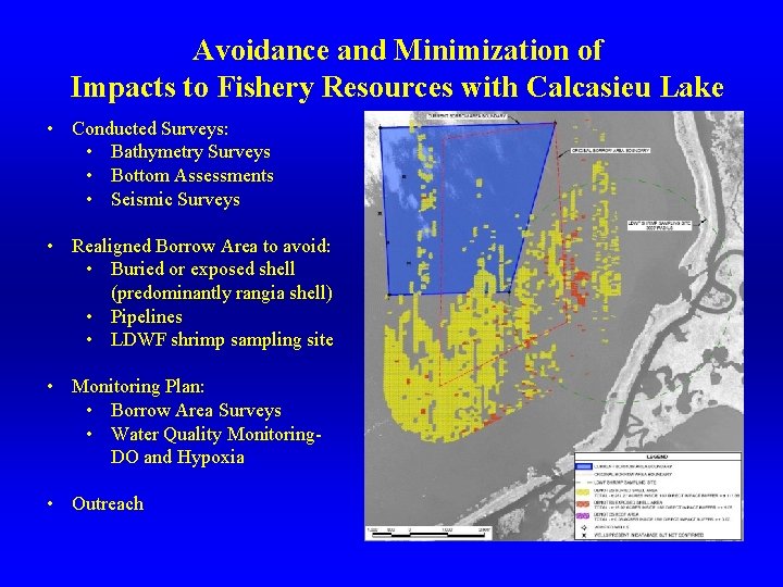 Avoidance and Minimization of Impacts to Fishery Resources with Calcasieu Lake • Conducted Surveys: